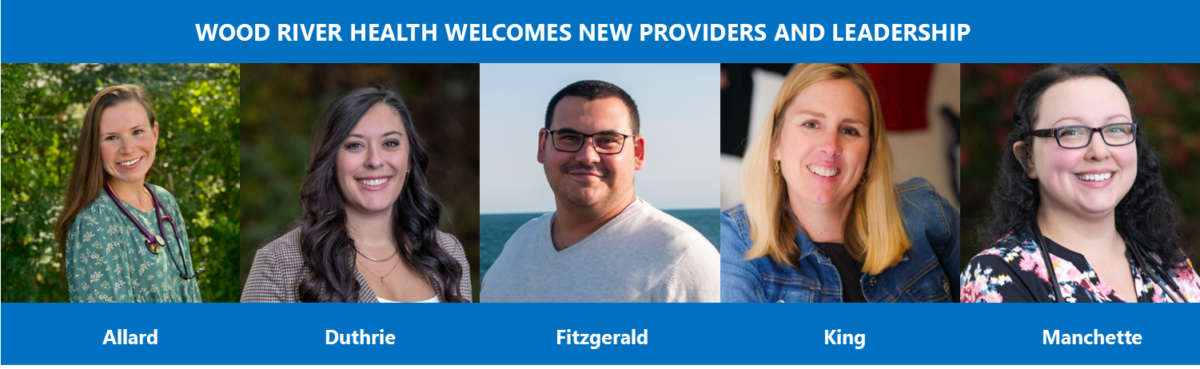 Wood River Health Welcomes New Providers and Leadership